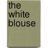 The White Blouse by Titus M. Eliens