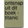 Ontsnap uit dit boek - Titanic by Bill Doyle