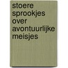 Stoere sprookjes over avontuurlijke meisjes by Julia Bruce