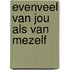 Evenveel van jou als van mezelf