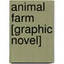 Animal farm [graphic novel]