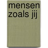 Mensen zoals jij by B. Zuiddam