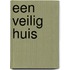 Een veilig huis