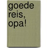 Goede reis, opa! by Vivian den Hollander