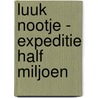 Luuk Nootje - Expeditie Half Miljoen by Tosca Menten