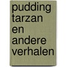Pudding Tarzan en andere verhalen by Ole Lund Kirkegaard