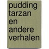 Pudding Tarzan en andere verhalen door Ole Lund Kirkegaard