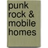 Punk rock & mobile homes
