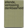 Ellende, verlossing, dankbaarheid door N. Koesveld