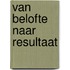 Van belofte naar resultaat
