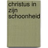 Christus in Zijn schoonheid by SamuëL. Rutherford