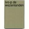 IVO-P de Wezenlanden door Michael Klomp
