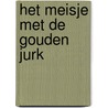 Het meisje met de gouden jurk by Schutten Jan Paul