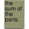 The sum of the parts. door Onbekend