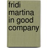 Fridi Martina in good company by Philie van Veen