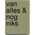 Van alles & nog niks
