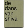 De dans van Shiva by Erika Vink