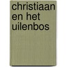 Christiaan en het uilenbos door Guido Versteeg