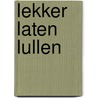 Lekker laten lullen door Suzette Hermsen