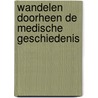Wandelen doorheen de medische geschiedenis door Paul Broos