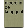 Moord in de Koopgoot by Rob Vente