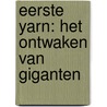 Eerste Yarn: Het Ontwaken van Giganten door H.V. Anderz