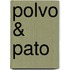 Polvo & Pato