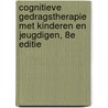 Cognitieve gedragstherapie met kinderen en jeugdigen, 8e editie door M.W.D. Nijhoff-Huysse,