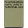 De geschiedenis van de politie in Nederlands-Indië by Marieke Bloembergen