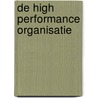 De High Performance Organisatie by Jan den Breejen