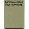 Basiscalculaties voor marketing by E. Lockefeer