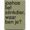 Joehoe lief stinkdier, waar ben je? by Lieke Albers