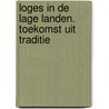 Loges in de lage landen. Toekomst uit traditie door Hugo De Cnodder