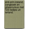 Eiré-Erin-Ireland. Zangboek en Gitaarcursus met 123 liedjes uit Ierland. by Yv Van Royen