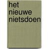 Het nieuwe nietsdoen by Gerhard Hormann