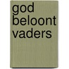 God beloont vaders by Unknown