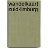 Wandelkaart Zuid-Limburg door Onbekend