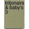 Biljonairs & baby's 3 door Sarah M. Anderson
