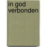 In God verbonden by L.J. van Valen
