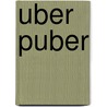 Uber Puber by Eric Hercules