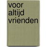 Voor altijd vrienden door Jeroen Hoogerwerf