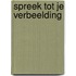 Spreek tot je verbeelding