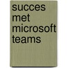 Succes met Microsoft Teams door Balu Ilag