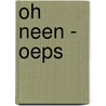 Oh neen - Oeps door Rudi Bagusat