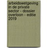Arbeidswetgeving in de private sector - Dossier overloon - Editie 2019 by Franky Blomme