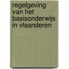 Regelgeving van het Basisonderwijs in Vlaanderen door Lena Van Slycken