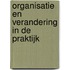 Organisatie en verandering in de praktijk