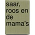 Saar, Roos en de mama's
