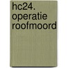 Hc24. operatie roofmoord door Henk Kuijpers