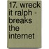 17. wreck it ralph - breaks the internet